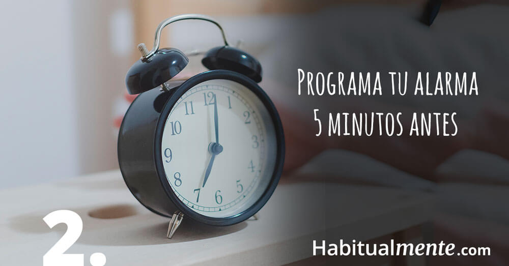 Programa tu alarma 5 minutos antes