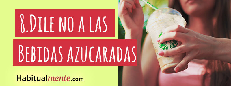 8.- dile no a las bebidas azucaradas