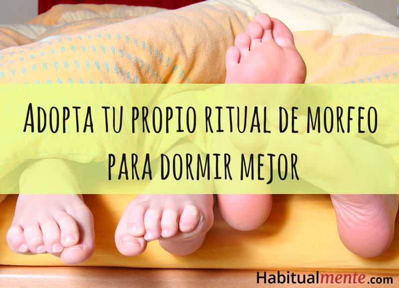 Adopta tu propio ritual de morfeo para dormir mejor