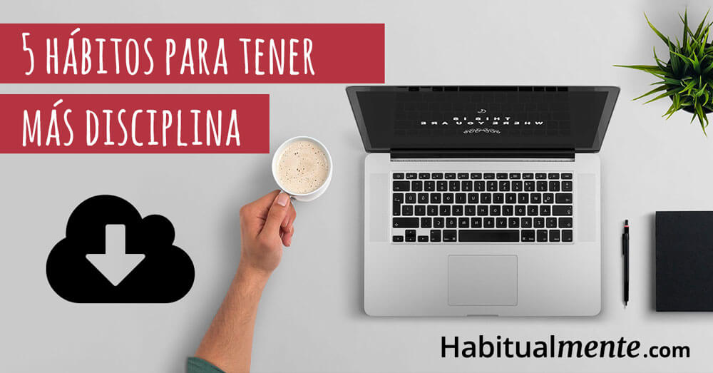 5 hábitos para tener más disciiplina