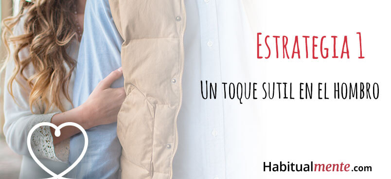 estrategia 1 un toque sutil en el hombro