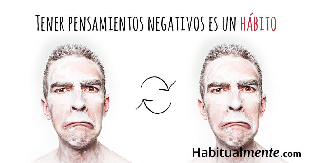 tener pensamientos negativos es un hábito