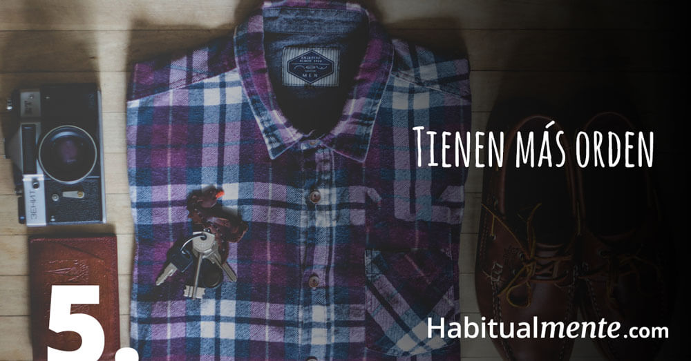 Tienen más orden