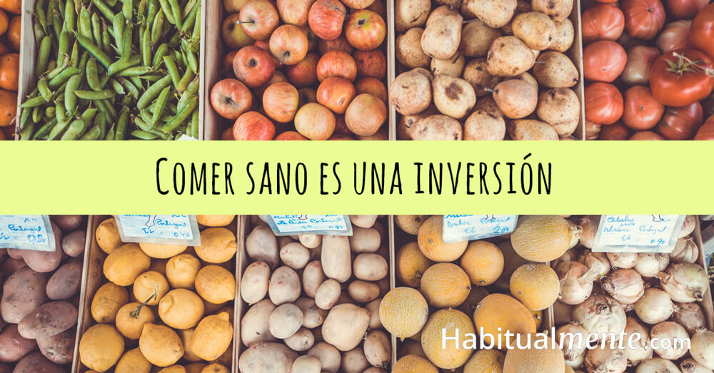 comer sano es una inversión