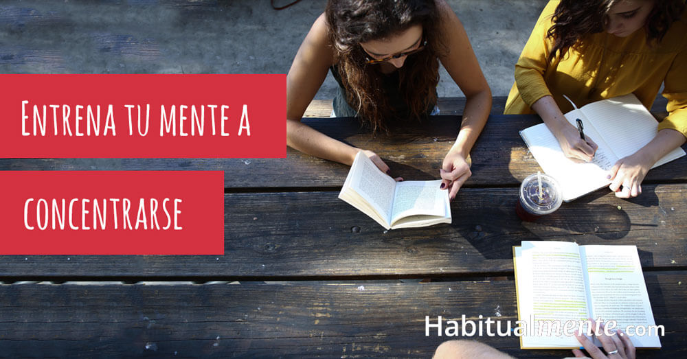 entrena tu mente a concentrarse