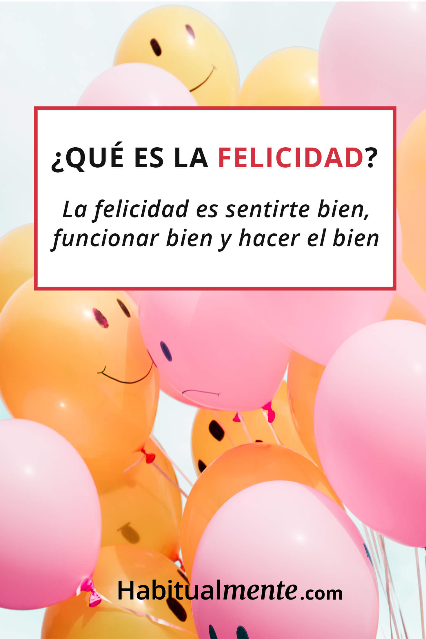 10 Formas Efectivas De Ser Feliz Y Sentirte Bien A Partir De Ahora 