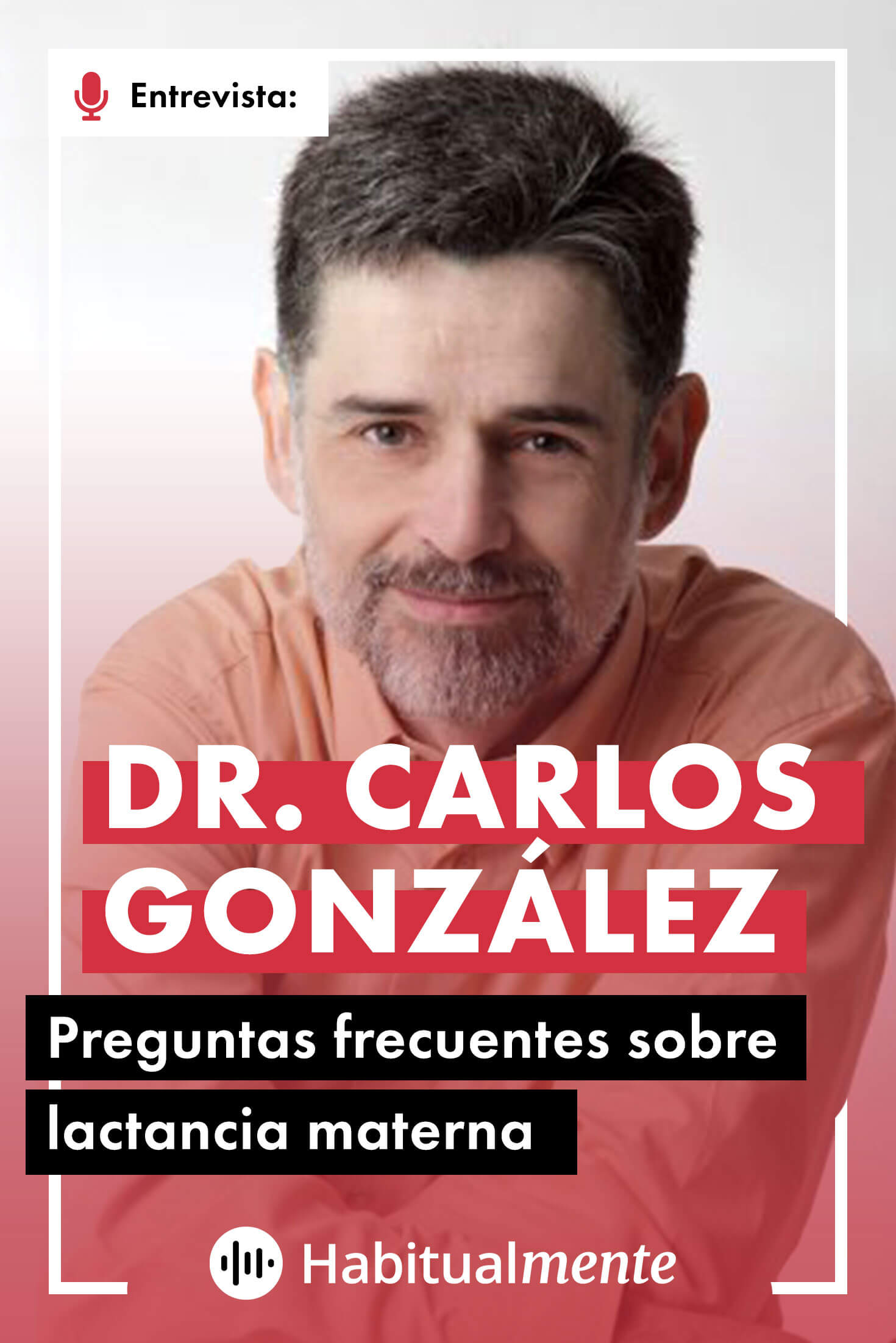 cómodo punto final Dentro Dr. Carlos González: Preguntas y respuestas sobre lactancia materna -  Habitualmente